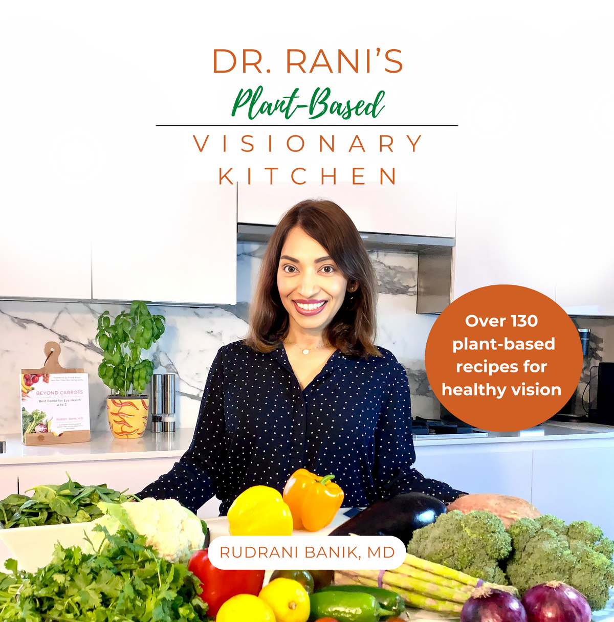 Dr. Rani’s Plant-Based Visionary Kitchen